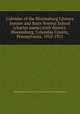 Calendar of the Bloomsburg Literary Instute and State Normal School (charter name) sixth district, Bloomsburg, Columbia County, Pennsylvania. 1910-1911, Bloomsburg Literary Institute and State Normal School 
