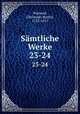 Smtliche Werke. 23-24, Wieland, Christoph Martin, 1733-1813 