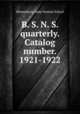 B. S. N. S. quarterly. Catalog number. 1921-1922, Bloomsburg State Normal School 