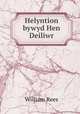 Helyntion bywyd Hen Deiliwr, William Rees 