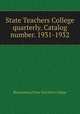 State Teachers College quarterly. Catalog number. 1931-1932, Bloomsburg State Teachers College 