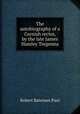 The autobiography of a Cornish rector, by the late James Hamley Tregenna, Robert Bateman Paul 