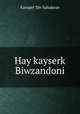 Hay kayserk? Biwzandoni, Karapet Ter-Sahakean 