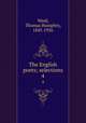 The English poets; selections. 4, Ward, Thomas Humphry, 1845-1926 