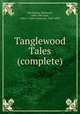 Tanglewood Tales (complete), Hawthorne, Nathaniel, 1804-1864,Saul, John C. (John Cameron), 1869-1939 