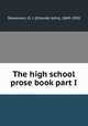 The high school prose book part I, Stevenson, O. J. (Orlando John), 1869-1950 
