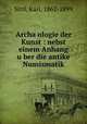 Archa?ologie der Kunst : nebst einem Anhang u?ber die antike Numismatik, Sittl, Karl, 1862-1899 