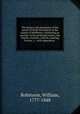 The history and antiquities of the parish of Stoke Newington in the county of Middlesex; containing an account of the prebendal manor, the church, charities, schools, meeting houses, &c., with appendices, Robinson, William, 1777-1848 