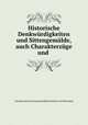 Historische Denkwurdigkeiten und Sittengemalde, auch Charakterzuge und ., Christian Heinrich Ludwig Wilhelm Spiller von Mitterberg 