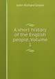 A short history of the English people, Volume 1, John Richard Green 