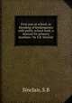 First year at school, or blending of kindergarten with public school work. a manual for primary teachers / by S.B. Sinclair, S.B. Sinclair 