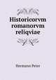 Historicorvm romanorvm reliqviae, Hermann Peter 