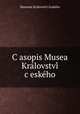 C?asopis Musea Kra?lovstvi? c?eske?ho, Museum Kralovstvi ceskeho 