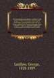 Cheap railways microform : a letter to the people of Bruce and Grey, showing the advantages, practicability and cost of a cheap railway from Toronto through these counties : with an appendix addressed to the people of Ontario and Victoria, Laidlaw, George, 1828-1889 
