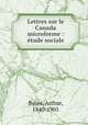 Lettres sur le Canada microforme : etude sociale, Buies, Arthur, 1840-1901 