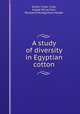 A study of diversity in Egyptian cotton, Orator Fuller Cook, Argyle McLachlan, Rowland Montgomery Meade 
