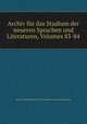 Archiv fur das Studium der neueren Sprachen und Literaturen, Volumes 83-84, 