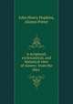 A scriptural, ecclesiastical, and historical view of slavery: from the days ., John Henry Hopkins, Alonzo Potter 