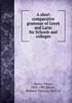 A short comparative grammar of Greek and Latin for Schools and colleges, Henry, Victor, 1850-1907,Elliott, Richard Thomas, 1863- tr 