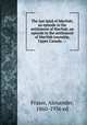 The last laird of MacNab; an episode in the settlement of MacNab; an episode in the settlement of MacNab township, Upper Canada. --, Alexander Fraser 