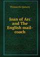 Joan of Arc and The English mail-coach, Thomas de Quincey 