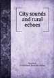 City sounds and rural echoes, Blacklock, M Strickland. [from old catalog] 