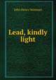 Lead, kindly light, Newman, John Henry, 1801-1890 