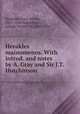 Herakles mainomenos. With introd. and notes by A. Gray and Sir J.T. Hutchinson, Euripides,Gray, Arthur, 1852-1940,Hutchinson, Joseph Turner, Sir, 1850-1924 