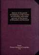 History of the parish of Chipping, in the county of Lancaster, with some account of the forests of Bleasdale and Bowland, Smith, Thomas C[harles] of Longridge, Eng 