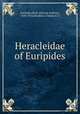 Heracleidae of Euripides, Euripides,Beck, Edward Anthony, 1848-1916,Headlam, Clinton E. S 
