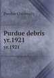 Purdue debris. yr.1921, Purdue University 