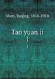 Tao yuan ji. 1, Shen, Yuqing, 1858-1918 