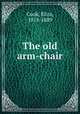 The old arm-chair, Cook, Eliza, 1818-1889 