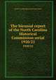 The biennial report of the North Carolina Historical Commission serial. 1920/22, North Carolina Historical Commission 