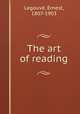 The art of reading, Ernest Legouve? 