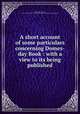 A short account of some particulars concerning Domes-day Book : with a view to its being published, Webb, Philip Carteret, 1700-1770,Miscellaneous Pamphlet Collection (Library of Congress) DLC 