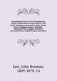 Genealogical notes of the Chamberlaine family of Maryland, (Eastern shore,) and of the following connected families: Neale-Lloyd, Tilghman Robins, Hollyday-Hammond-Dyer, Hughes-Stockton, Hayward, Nicols-Goldsborough, and others, Kerr, John Bozman, 1809-1878. 1n 