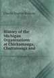 History of the Michigan Organizations at Chickamauga, Chattanooga and ., Charles Eugene Belknap 