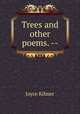 Trees and other poems. --, Kilmer Joyce 