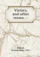 Victory, and other verses. --, Kimball, Hannah Parker, 1861- 