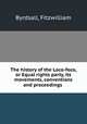 The history of the Loco-foco, or Equal rights party, its movements, conventions and proceedings, Byrdsall, Fitzwilliam 