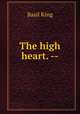 The high heart. --, King Basil 