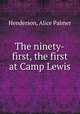 The ninety-first, the first at Camp Lewis, Henderson, Alice Palmer 