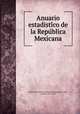 Anuario estadisti?co de la Repu?blica Mexicana, Antonio Pen?afiel 