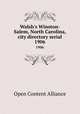 Walsh`s Winston-Salem, North Carolina, city directory serial. 1906, Open Content Alliance 