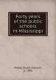 Forty years of the public schools in Mississippi, Noble, Stuart Grayson, b. 1886 