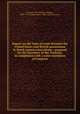 Report on the state of trade between the United States and British possessions in North America microform : prepared for the Secretary of the Treasury, in compliance with a joint resolution of Congress, Larned, J. N. (Josephus Nelson), 1836-1913,United States. Dept. of the Treasury 
