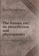 The human ear; its identifiction and physiognomy, Ellis, Miriam Anne 