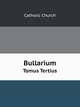 Bullarium. Volume 3, Catholic Church 