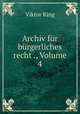 Archiv fur burgerliches recht ., Volume 4, Viktor Ring 
